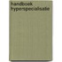 Handboek hyperspecialisatie