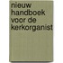 Nieuw handboek voor de kerkorganist