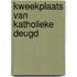 Kweekplaats van katholieke deugd