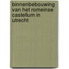 Binnenbebouwing van het Romeinse castellum in Utrecht door Julia Chorus