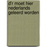 D'r moet hier Nederlands geleerd worden by X