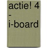 Actie! 4 - i-board by Unknown