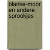 Blanke-Moor en andere sprookjes by Unknown