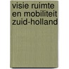 Visie Ruimte en Mobiliteit Zuid-Holland door Onbekend