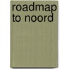 Roadmap to Noord door Noortje de Leij
