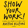 Show your work! by Austin Kleon