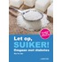 Let op, suiker!