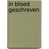 In bloed geschreven door Rebecca Cantrell