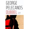 Dubbel door George Pelecanos