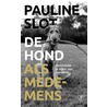 De hond als medemens door Pauline Slot