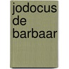 Jodocus de barbaar by Marq van Broekhoven