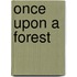 Once upon a forest