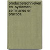 Productietechnieken en -systemen: seminaries en practica door Jean-Pierre Kruth