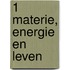 1 Materie, energie en leven