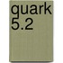 Quark 5.2