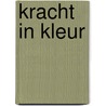 Kracht in kleur door Iris Maalderink