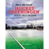 Hockeyoefeningen voor veld en zaal door Marc van Geest