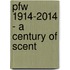 PFW 1914-2014 - a century of scent