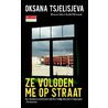 Ze volgden me op straat door Oksana Tsjelisjeva