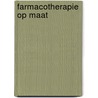 Farmacotherapie op maat door Th.P.G.M. de Vries