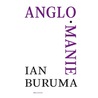 Anglomanie by Ian Buruma
