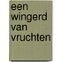 Een wingerd van vruchten