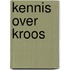 Kennis over kroos