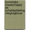 Koninklijke Maatschappij de ScheldeAfdeling Vliegtuigbouw by Pieter van Wijngaarden