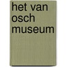 Het van Osch Museum door Tonny van Osch