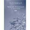 Trek mij, wij zullen U nalopen by B. Smytegelt