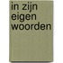 In zijn eigen woorden