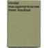 Minder managementcorvee meer resultaat