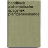 Handboek alchemistische spagyriek plantgeneeskunde door Ronald Nieuwenhuizen