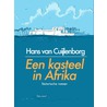 Een kasteel in Afrika door Hans van Cuijlenborg