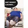 Dat wordt lachen... door Kakhiel
