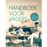 Handboek voor vaders by Beau van Erven Dorens