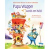 Papa Wapper wordt een held! by Ron Schroder