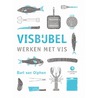 Visbijbel by Bart van Olphen