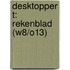 Desktopper T: Rekenblad (W8/O13)