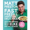 Fast, fresh and unbelievably delicious door Matt Preston