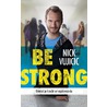 Be strong door Nick Vujicic