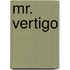 Mr. Vertigo