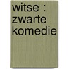 Witse : Zwarte komedie by Barbara Hofmann