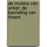 De muiters van anker; De banneling van thoem by Willem Ritstier