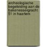 Archeologische begeleiding aan de Bakenessergracht 51 in Haarlem