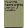 The united nations and the question of palestine door Onbekend