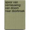 Spoor van vernieuwing: van droom naar doorbraak door Eelco Visser