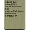 Advies over reikwijdte en detailniveau van het milieueffectrapport Bufferzone Bargerveen by Unknown