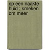 Op een naakte huid ; Smeken om meer by Sarah Mayberry