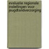 Evaluatie regionale instellingen voor jeugdtandverzorging